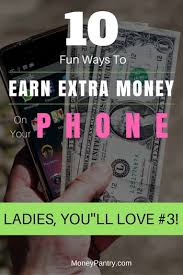 Which one are you most excited about trying today? 10 Ways To Make Money With Your Smartphone 3 Will Make You Happy Moneypantry