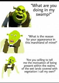 17 Shrek Memes That Ll Make Your Brain Smart But Your Head Dumb Shrek Memes Increasingly Verbose Memes Verbose Memes