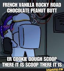 French Vanilla Rocky Road Chocolate Peanut Butt Er Gookie Dough Scoop There It Cpand There It