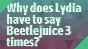 He also fails to trick her into saying his name three times. Why Does Lydia Have To Say Beetlejuice 3 Times Youtube