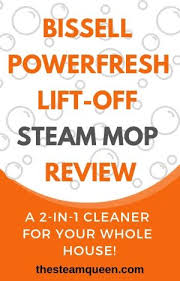 Bissell Powerfresh Lift Off Pet Steam Mop Reviews Bissell Powerfresh Lift Off 1544 Steam Mop Review The Steam Queen Steam Mop Bissell Powerfresh Bissell