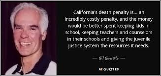 Quotes cfyj juvenile justice #juvenilejustice | social. Gil Garcetti Quote California S Death Penalty Is An Incredibly Costly Penalty And