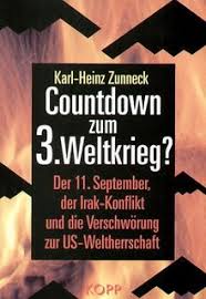 In the first years of the 21 st century a third world war. Countdown Zum 3 Weltkrieg Der 11 September Der Irak Konflikt Und Die Verschworung Zur Us Weltherrschaft Von Karl Heinz Zunneck
