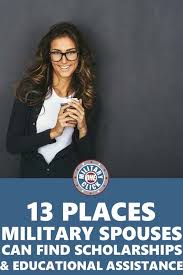 13 Places Military Spouses Can Find Scholarships And Educational Assistance Military Spouse Military Spouse Scholarships Military Wife Life