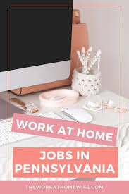 Looking For Independence 25 Legit Work At Home Jobs In Pennsylvania Work From Home Jobs Home Jobs Working From Home