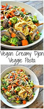 Vegan Creamy Dijon Veggie Pasta Recette Cuisine Vegetalienne Recettes De Cuisine Manger Sainement
