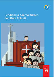 Free Download Buku Digital Kelas 6 Sd Pendidikan Agama Kristen Dan Budi Pekerti Siswa 2017 Ebook Anak Ebook Anak
