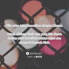 Saya mahu berubah kerana saya sendiri yang ingin berubah. Jentik Hati Jangan Takut Untuk Berubah Kerana Allah Facebook