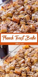 French Toast Bake Recipes French Toast Bake Recipe French Toast Bake French Toast Breakfast