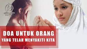 Doa agar mantan menyesal telah menyakiti kita. Doa Untuk Orang Yang Telah Menyakiti Hati Kita Balas Dendam Menurut Islam Youtube