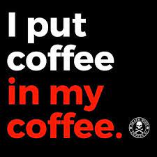 Borrowed From Deathwish Coffee Coffee Humor Coffee Brewing Coffee Cafe