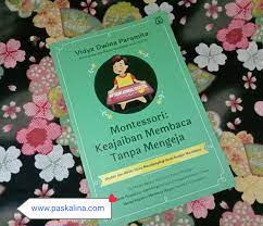 Download buku belajar membaca tanpa mengeja 1 catatan bunda. Resensi Buku Montessori Keajaiban Membaca Tanpa Mengeja Paskalina Askalin