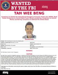 This wanted poster released by FBI shows Singaporean Tan Wee Beng, the  director of both trading house Wee Tiong (S) Pte. Ltd. and ship management  services company WT Marine Pte. Ltd. The