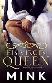 His Virgin Queen Kindle Edition By Mink Contemporary Romance Kindle Ebooks Amazon Com In 2020 Grandma Book Romance Books Queen