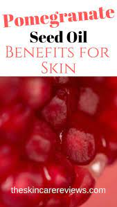 Pomegranate Seed Oil Is Full Of Antioxidants That Protect The Skin From Aging Find More In 2020 Pomegranate Seed Oil Natural Oils For Skin Antioxidants Benefits Skin