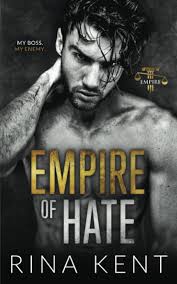 Empire of Hate: A Second Chance Enemies to Lovers Romance: Kent, Rina:  9781685450878: Amazon.com: Books