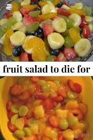 Fruit Salad To Die For Recipe Best Fruit Salad Fruit Salad Recipes Easy Summer Side Dishes