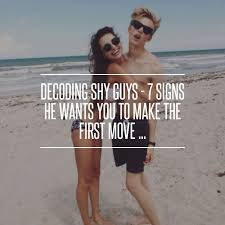 Decoding Shy Guys 7 Signs He Wants You To Make The First Move Shy Guy Facts About Guys Guy Friends