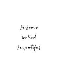 Printable Boho Quote Be Brave Be Kind Be Grateful Wall Art And Poster Instant Download 5x7 8x10 11x14 16x20 20x30 A4 Boho Quotes Grateful Heart Quotes Kindness Quotes