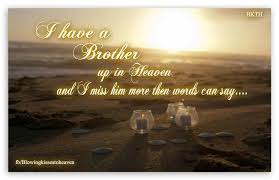 Missing My Brother Missing My Brother Brother Quotes My Brother Quotes