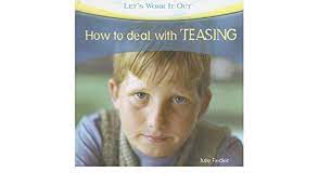 How To Deal With Teasing (Let's Work It Out): Fiedler, Julie:  9781404236752: Amazon.com: Books