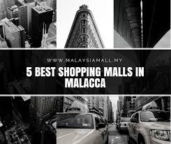 1, jalan merdeka, melaka, malaysia (8 258,15 km) malacca city, malacca, malaysia 75000. 5 Best Shopping Malls In Malacca You Must Go Malaysia Mall