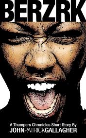 Amazon.com: Berzrk: A Thumpers Chronicles Short Story eBook : Gallagher,  John Patrick: Tienda Kindle