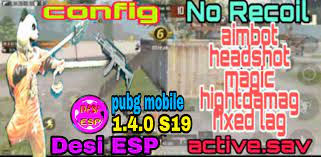 How To Hack Pubg Mobile 1 4 0 Season 19 Desi Esp Config Active Sav Aimbot Headshot Magic Bullet High Damage Fix Lag