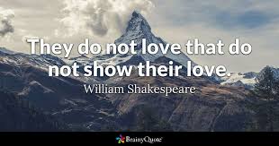 Check spelling or type a new query. William Shakespeare They Do Not Love That Do Not Show