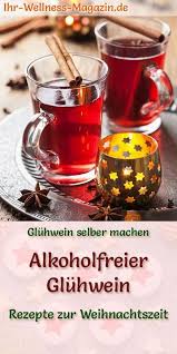 Alkoholfreien Gluhwein Selber Machen Rezept Fur Ein Heisses Wintergetrank Alkoholfrei Alkoholfreier Gluhwein Winter Getranke