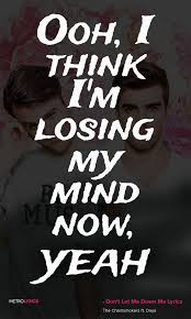 перевод песни The Chainsmokers Don T Let Me Down It S In My Head Darling I Hope That You Ll Be Here When I Need You The Most Insta Rave Chainsmokers Lyrics Song Lyric Quotes Music Lyrics Songs