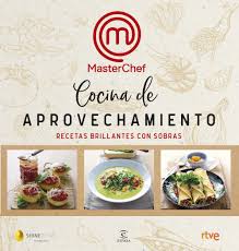 A arturo, cristian y jorge carne de pollo. Cocina De Aprovechamiento El Nuevo Libro De Masterchef