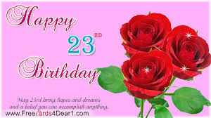 Birthday Message For My Son Turning 23 Happy 23rd Birthday Greeting Ecard Free Cards 4 Dear 1 Happy 23rd Birthday Birthday Greeting Cards Birthday Greetings
