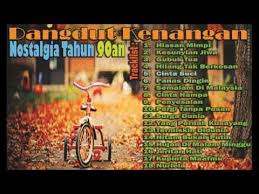 Download Dangdut Kenangan Nostalgia Tahun 90an Dangdut Lawas Pilihan Terbaik Mp3 Mp3fusion Net Gudang kumpulan lagu dangdut terbaik mp3 dan hits! mp3fusion net