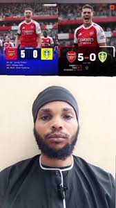 Arsenal defeated Leeds United 5:0 Share your thoughts concerning that ...