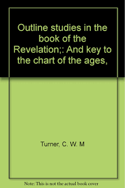 Outline Studies In The Book Of The Revelation And Key To
