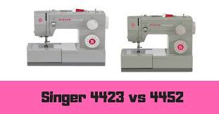 Singer 4452 Vs 4423 Sewing Machine Review All You Need To Know