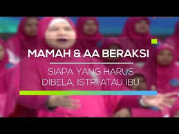 Ada yang mengatakan bila istri harus tunduk kepada suaminya melebihi orang tuanya sementara suami harus lebih mengutamakan orang tua khususnya ibu daripada istrinya. Mamah Dan Aa Beraksi Siapa Yang Harus Dibela Istri Atau Ibu Youtube