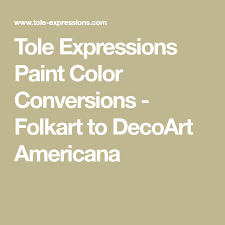 Tole Expressions Paint Color Conversions Folkart To