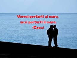 La tua anima è un fiume, mio amore scorre in alto tra le montagne tra le montagne verso la piana verso la piana senza poterla raggiungere senza. Frasi Sull Amore E Il Mare 295 Pensieri Con Immagini Video E Frasi Sul Mare E L Amore Passione Mamma