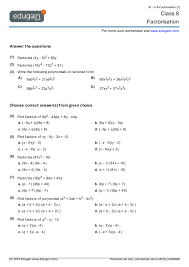 For this reason, several worksheets have been created, separated by themes, so that each student can practice in the subjects where he / she feels the most difficulty. Grade 8 Math Worksheets And Problems Factorisation Edugain Global