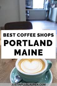 The coffee house and live music venue is located just outside of decatur. 5 Best Coffee Shops In Portland Maine Local Cafes You Ll Love