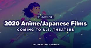 We're putting together our list of the best upcoming movies in 2020 and beyond, complete with their release dates and the latest trailers. 2020 Anime Japanese Films Coming To U S Theaters Yatta Tachi