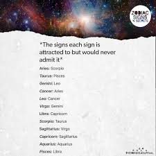 They enjoy that people see them as down to earth beings. The Signs Each Sign Is Attracted To But Would Never Admit It