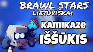 Sorunsuz gönderim için aşamaları eksiksiz tamamlayın. Brawl Stars Lietuviskai Kamikaze Issukis Youtube