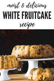 Delicious And Moist White Fruitcake Recipe Recipe Fruitcake Recipes White Fruitcake Recipe Light Fruit Cake