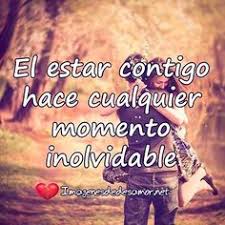 El Estar Contigo Es Hacer Cualquier Momento Inolvidable Imagenes De Parejas Enamoradas Frases De Pareja Y Imagenes De Enamorados