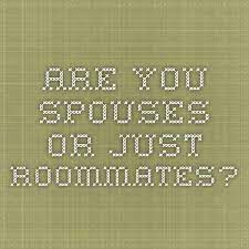 One reason might be that a reported 20% of all marriages are sexless and that number is rising. Are You Spouses Or Just Roommates Marriage Help Love And Marriage Sexless Marriage