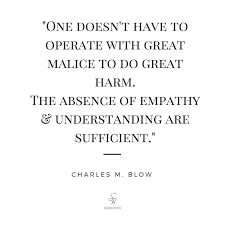 Lack Of Empathy And Understanding Empathy Quotes Blow Quotes Compassion Quotes
