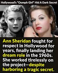 Ann Sheridan fought for respect in Hollywood for years, finally landing her  dream role in the 1960s. She worked tirelessly